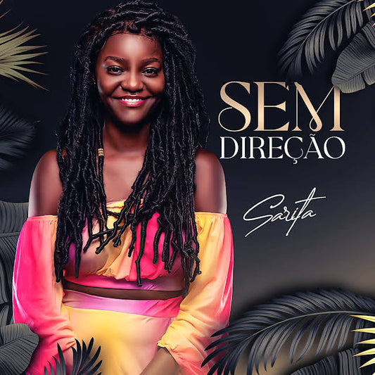 Novo single da Sarita, "Sem Direção"